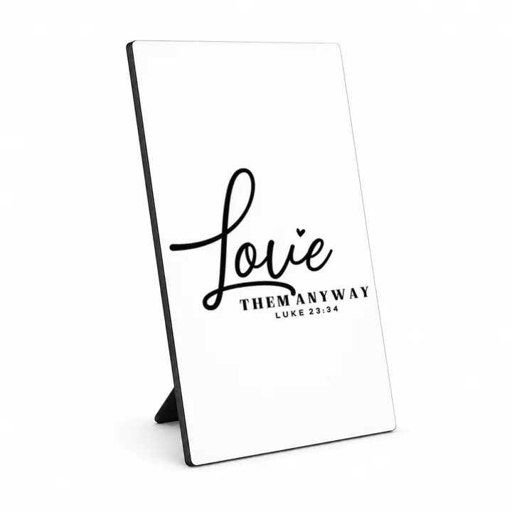 Love Them Anyway Luke 23 christelijk sublimatie fotopaneel