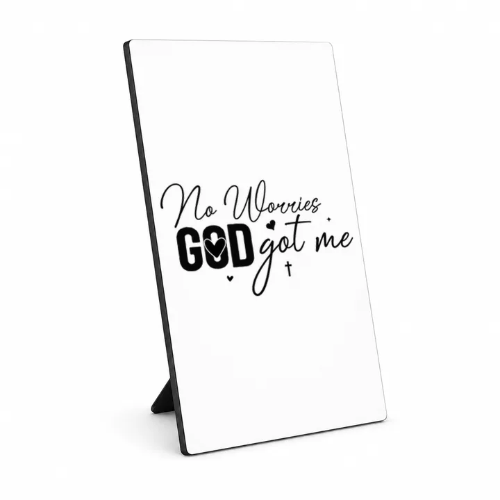 No Worries God Got Me christelijk sublimatie fotopaneel met standaard