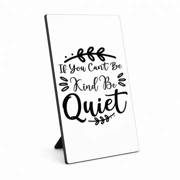 If You Can't Be Kind Be Quiet fotopaneel met standaard