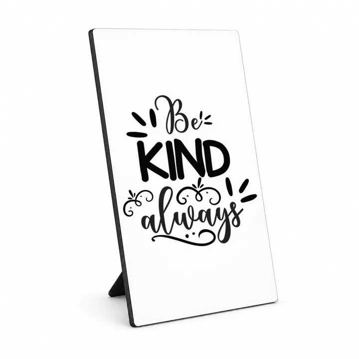 Be Kind Always fotopaneel met standaard
