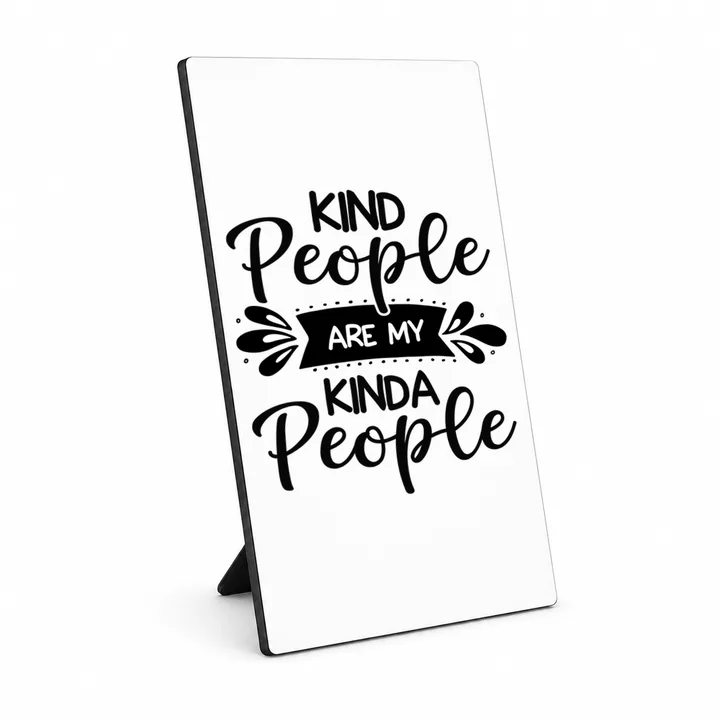 Kind People Are My Kinda People ChromaLuxe fotopaneel met standaard