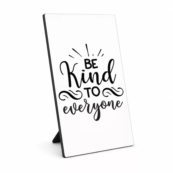 Be Kind To Everyone fotopaneel met standaard