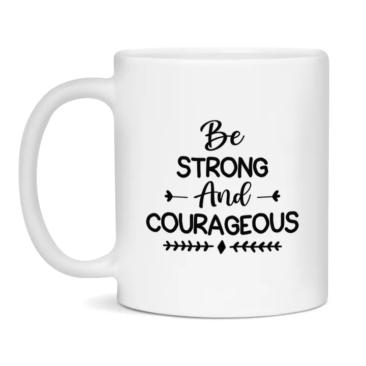 Be Strong And Courageous mok van keramiek